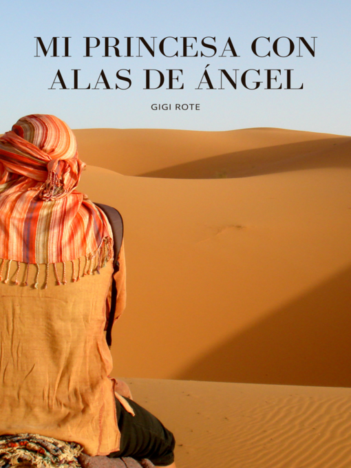 Title details for Mi princesa con alas de ángel by GIGI ROTE - Available